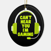 ゲーマーおもしろい誕生日ギフト聞こえない私は セラミックオーナメント (左)