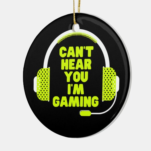 ゲーマーおもしろい誕生日ギフト聞こえない私は セラミックオーナメント (左)