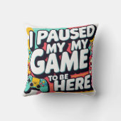ゲーマーおもしろいTシャツ – 「ゲームを中断して来た クッション (裏面)