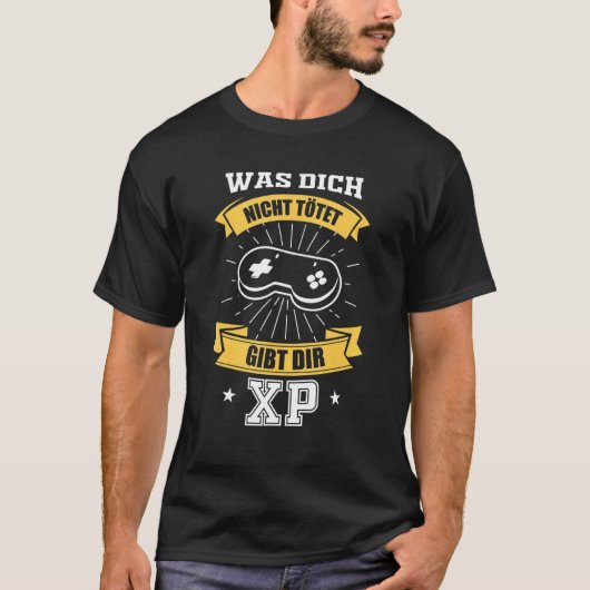 ゲーマーことわざはDich Nicht Tetet Gibt Dir Xpだった Tシャツ (正面)