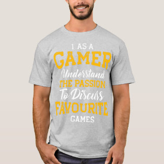 ゲーマーとしての情熱を理解して話し合う Tシャツ