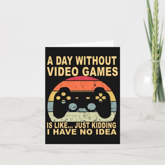 ゲーマーにとってビデオゲームのない日は地獄の日 カード (正面)