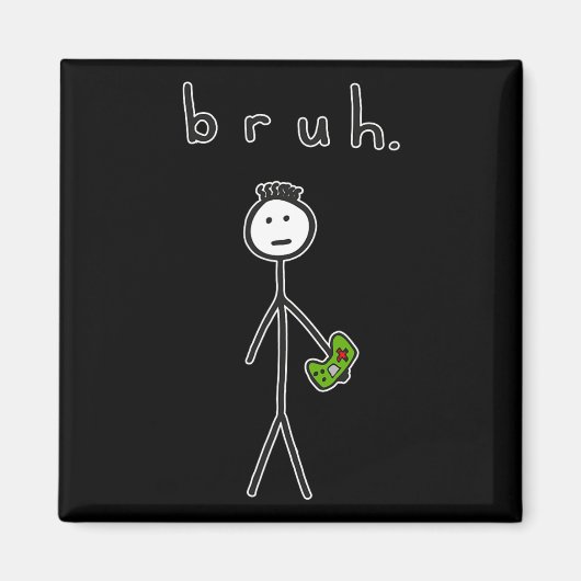 ゲーマーに捧ぐかわいい棒人間デザイン「Bruh Bro Brah」 マグネット (正面)