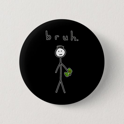 ゲーマーに捧ぐかわいい棒人間デザイン「Bruh Bro Brah」 缶バッジ (正面)