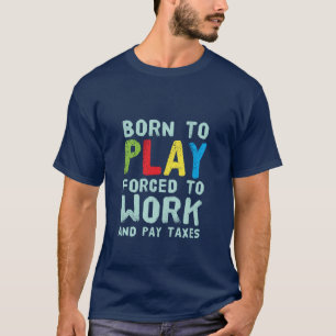 ゲーマーのためのおもしろTシャツおよびおたくは遊ぶために生まれます Tシャツ