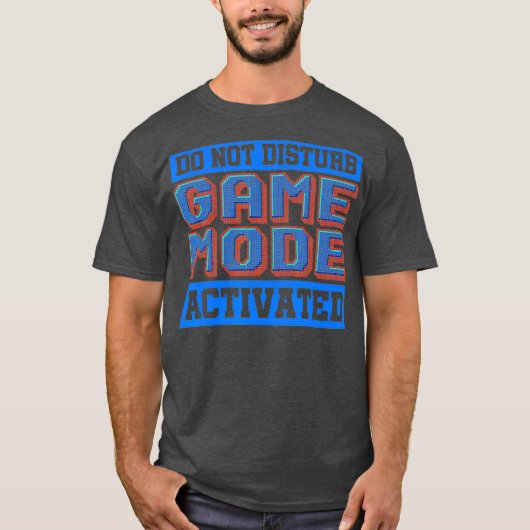 ゲーマーのためのゲームモードがアクティブ ゲーマー Tシャツ (正面)