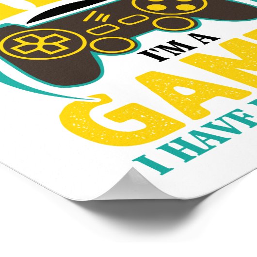 ゲーマーのギフト私はゲーマーである人生を得る必要はない ポスター (角)