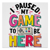 ゲーマーの女の子ここにビデオを見るために私のゲームを一時停止おもしろいした ポスター (正面)