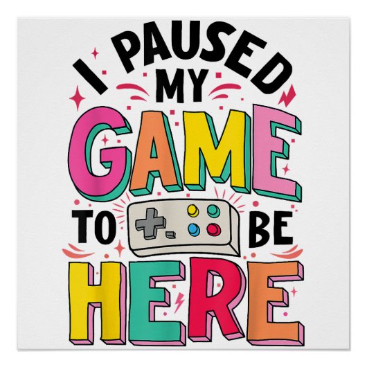 ゲーマーの女の子ここにビデオを見るために私のゲームを一時停止おもしろいした ポスター (正面)