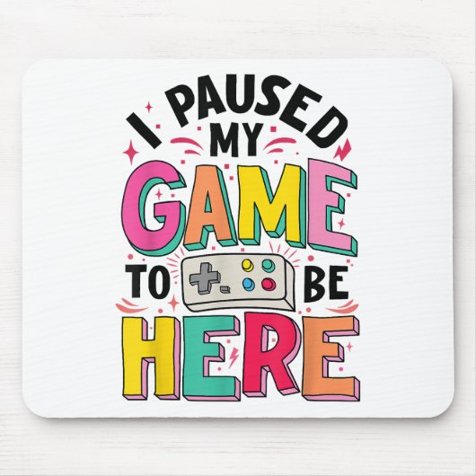 ゲーマーの女の子ここにビデオを見るために私のゲームを一時停止おもしろいした マウスパッド (正面)