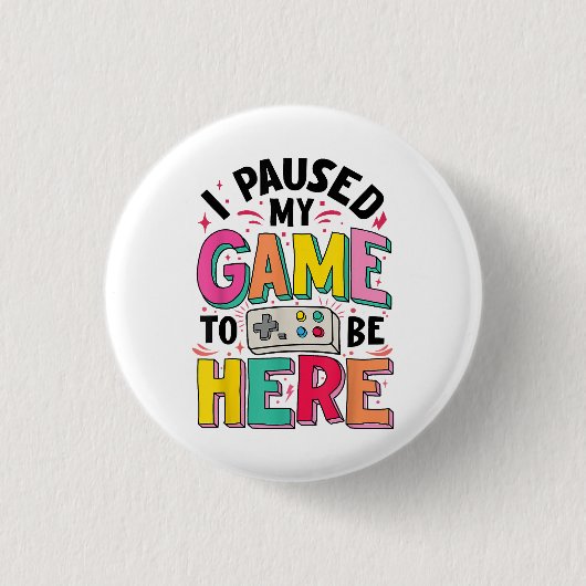 ゲーマーの女の子ここにビデオを見るために私のゲームを一時停止おもしろいした 缶バッジ (正面)