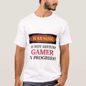 、ゲーマーの進行中のTシャツ妨げないで下さい Tシャツ (正面)