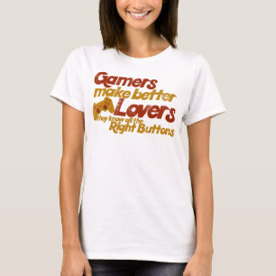 ゲーマーは恋人を良くする Tシャツ