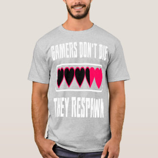 ゲーマーは死なず、彼らは呼び戻す Tシャツ