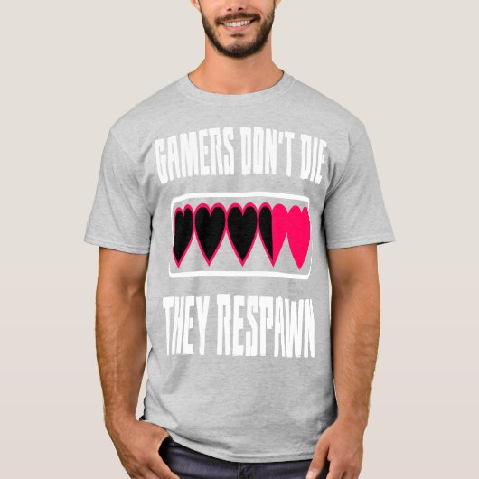 ゲーマーは死なず、彼らは呼び戻す Tシャツ (正面)