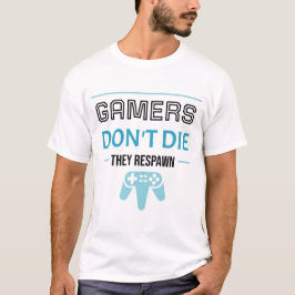 ゲーマーは死なない: リスポーンする (ブラック) Tシャツ