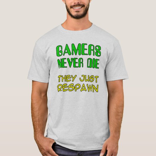 ゲーマーは死なない 復活する おもしろTシャツ Tシャツ (正面)