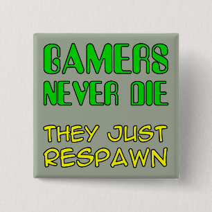 ゲーマーは死なない 復活する バッジ Funny Button Badge
