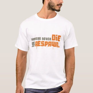 ゲーマーは決して死にません Tシャツ
