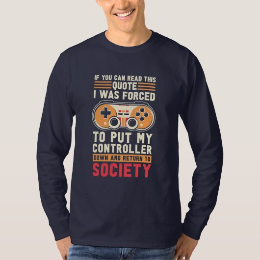 ゲーマーは私のコントローラーを置くことを強制された Tシャツ (正面)