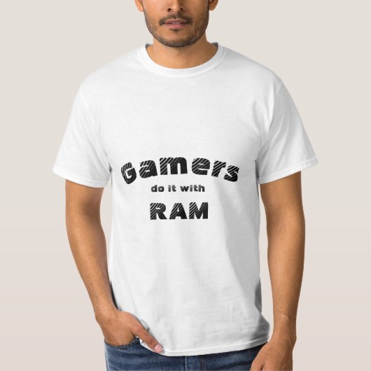 ゲーマーはRAM Tシャツでそれをする Tシャツ (正面)