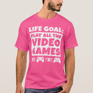 ゲーマーへのギフト 人生の目標 全てのゲームをプレイ ゲーマー Tシャツ