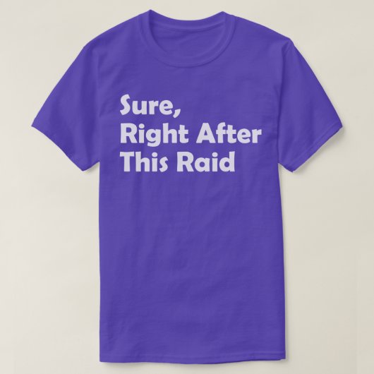 ゲーマーへのRaidギフトのおもしろい直後に確か Tシャツ (デザイン正面)