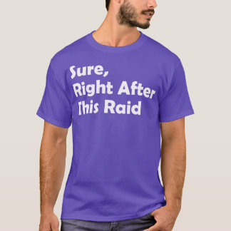 ゲーマーへのRaidギフトのおもしろい直後に確か Tシャツ