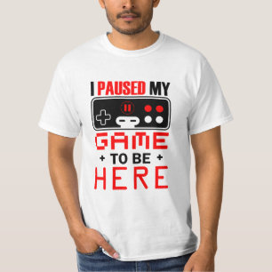 ゲーマーギフトここに来るために私のゲームを一時停止 Tシャツ