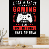 ゲーマーギフト |ゲームのない1日アイディアなし ポスター (キッチン)