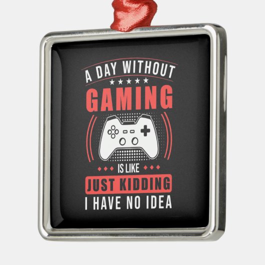 ゲーマーギフト |ゲームのない1日アイディアなし メタルオーナメント (左)