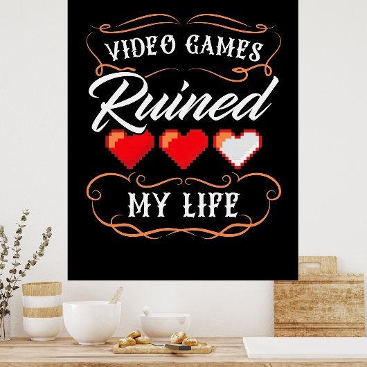 ゲーマーギフト |ビデオゲームが私の人生を台無しにした ポスター (キッチン)