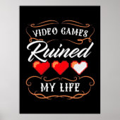 ゲーマーギフト |ビデオゲームが私の人生を台無しにした ポスター (正面)