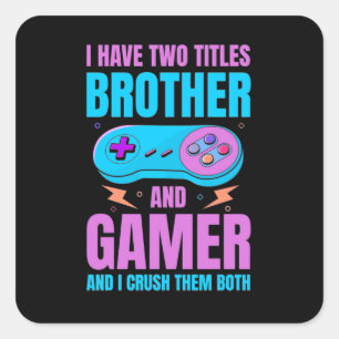 ゲーマーギフト   BrotherとGamer私は両方を粉砕 スクエアシール