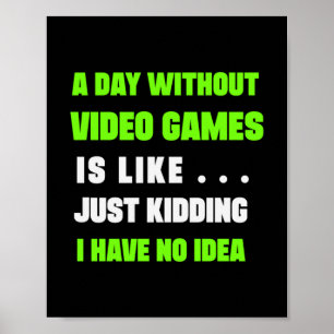 ゲーマーギフトA日Without Video Gamer ポスター