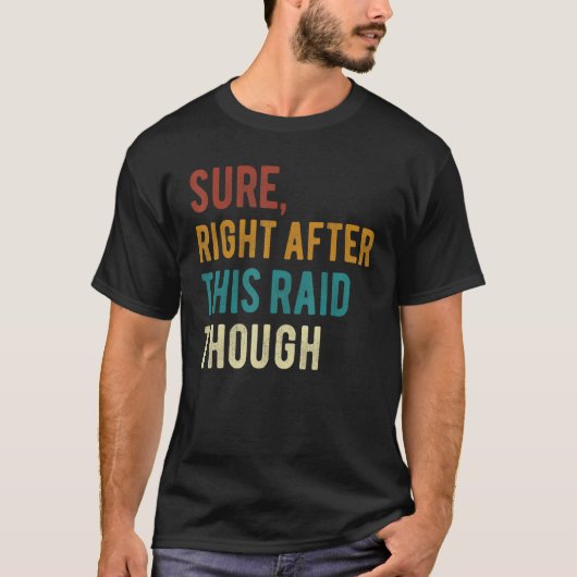 ゲーマーゲームのこのRaidの直後 Tシャツ (正面)