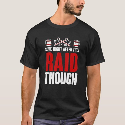 ゲーマー向けのゲームをRaid直後に確実に実行 Tシャツ (正面)