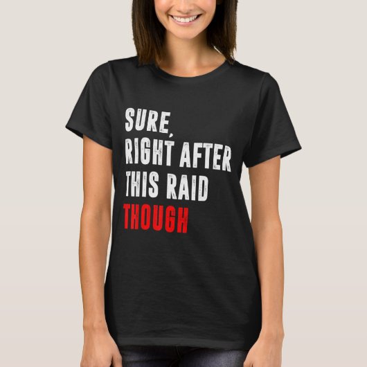 ゲーマーGに対するこのRaidプレゼントの直後に確実 Tシャツ (正面)