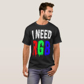 ゲーマーRGBが必要 Tシャツ (正面フル)