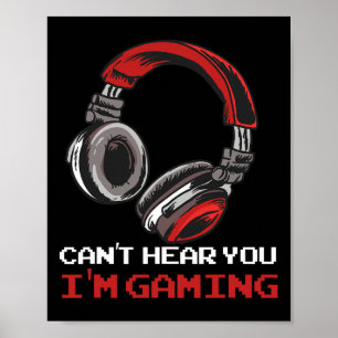 ゲーミングアクセサリー Can't Hear You I'm Gaming ポスター