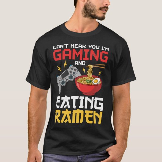 ゲーミング中&ラーメン食べ中につき無視で~す ゲーマー Tシャツ (正面)