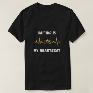 ゲーミング・イズ・マイ・ハートビート Tシャツ