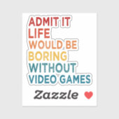 ゲームがないと退屈な人生になるだろうと認おもしろいめる シール (シート)