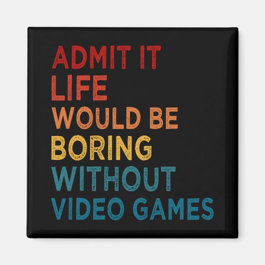 ゲームがないと退屈な人生になるだろうと認おもしろいめる マグネット (正面)