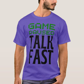 ゲームが一時停止中+早口おしゃべり+面白いゲーミングビデオギフト Tシャツ