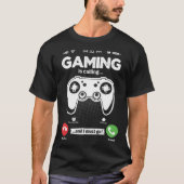ゲームが呼び出している私はビデオに行かなければならないホビーゲーミン Tシャツ (正面)