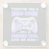 ゲームなしの1日のゲーマーギフト ガラスコースター (裏面)