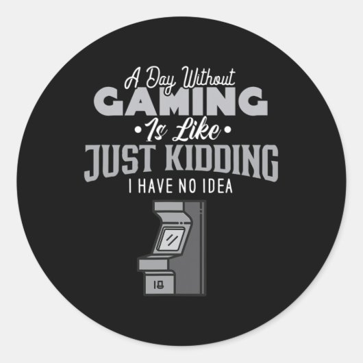 ゲームのない日は皮肉なノベルティゲーマーのようなものだ ラウンドシール (正面)