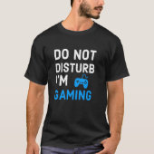 ゲームのビデオゲームおもしろいゲーマーを邪魔しない Tシャツ (正面)