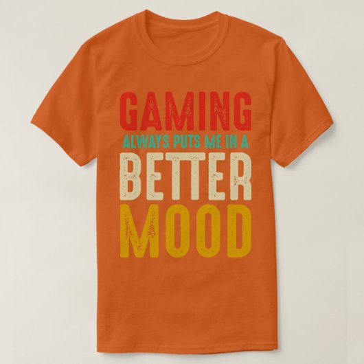 ゲームはいつも私の気分を良くする Tシャツ (デザイン正面)